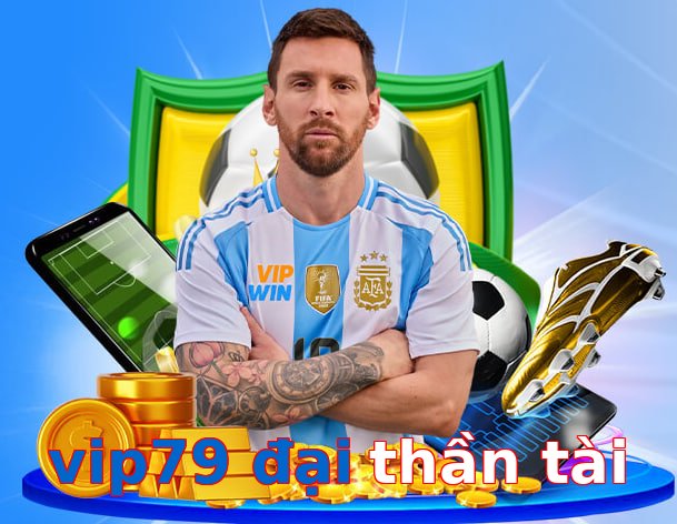 vip79 đại thần tài