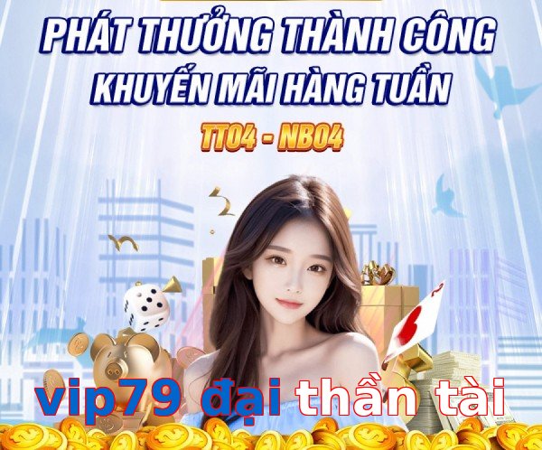vip79 đại thần tài