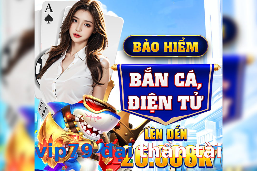 vip79 đại thần tài